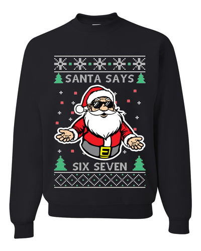 Santa Says 6 7 Meme, Unisex Ugly Christmas Sweater Crewneck Sweatshirts