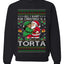 All I Want For Christmas Is A Torta, Unisex Ugly Christmas Sweater Crewneck Sweatshirts
