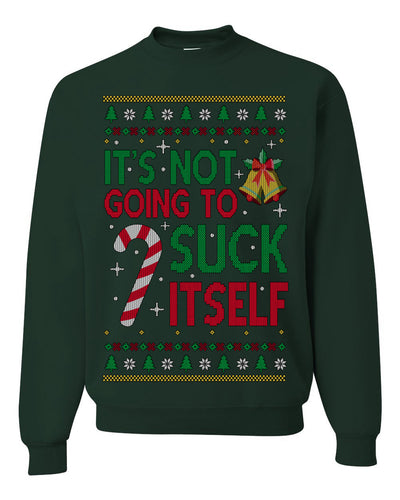 It's Not Going to Suck Itself Funny Candy Cane Ugly Christmas Sweater Crewneck Sweatshirt