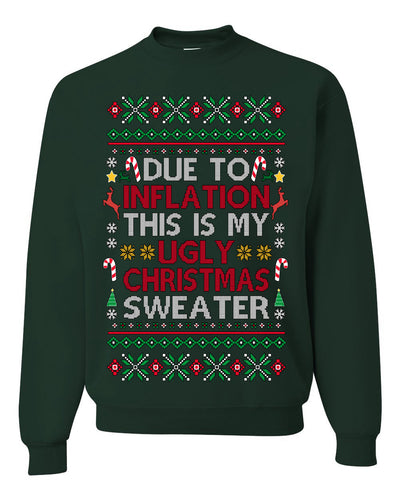 Due to Inflation This is My Ugly Christmas Sweater | Funny Crewneck Sweatshirt