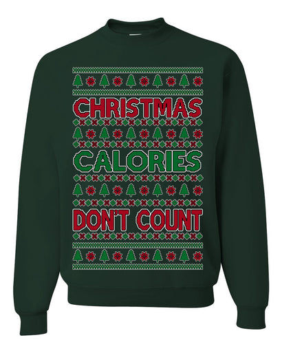 Christmas Calories Don't Count Funny Family Holidays Ugly Christmas Sweater Crewneck Sweatshirt