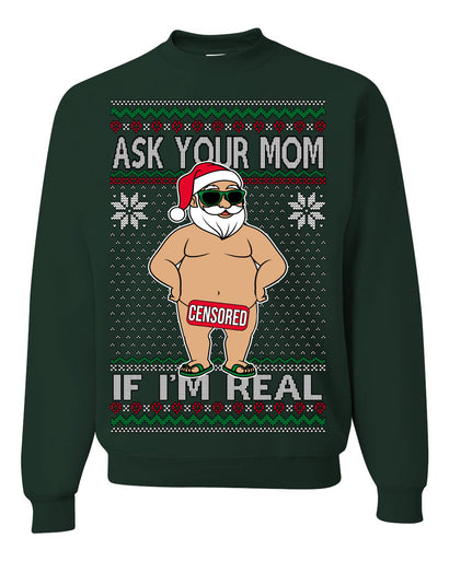 Ask Your Mom If I'm Real Funny Censored Santa Claus Ugly Christmas Sweater Crewneck Sweatshirt