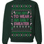 Too Hot to Wear an Ugly Sweater, Funny Xmas Ugly Christmas Sweater Crewneck Sweatshirt