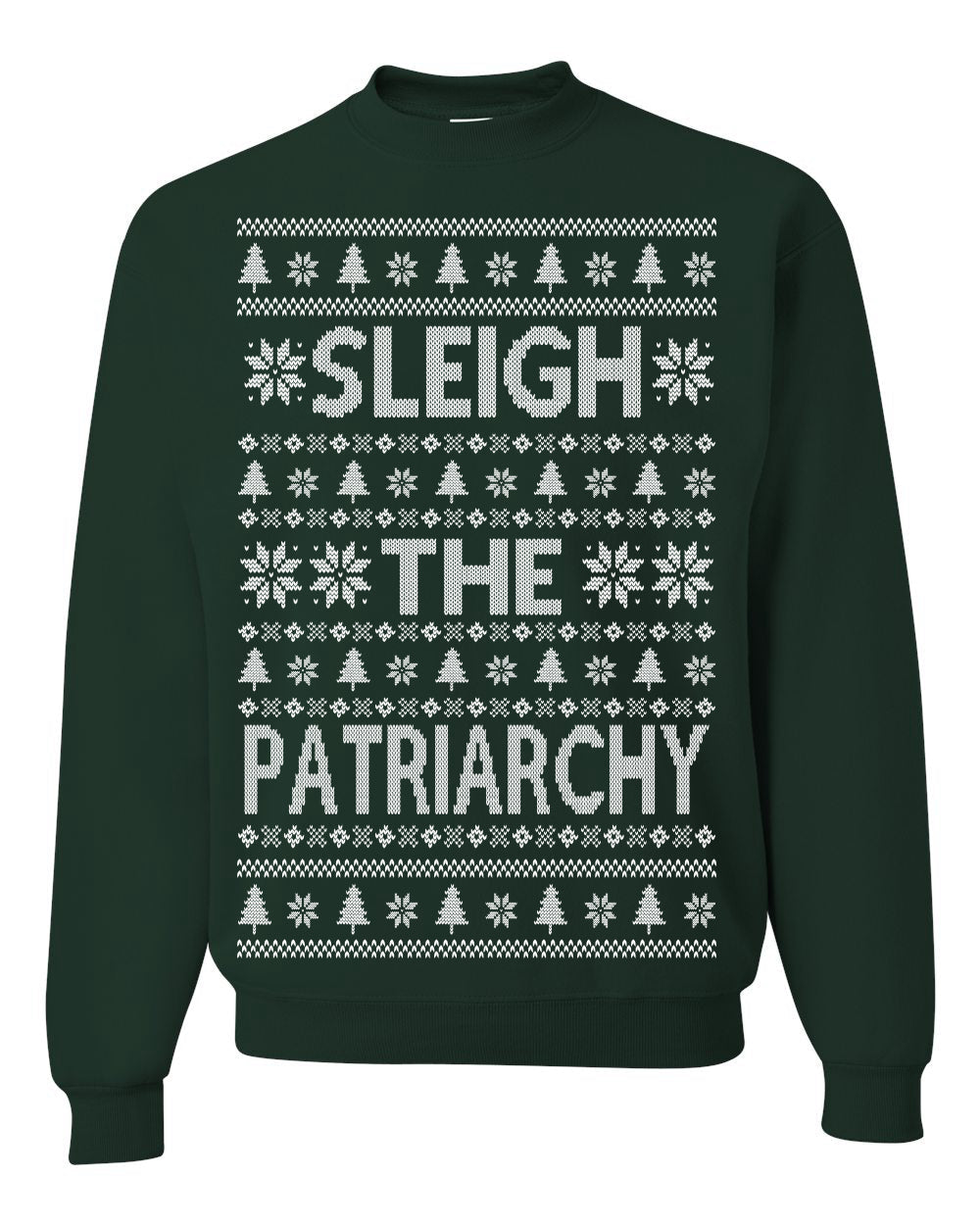 Sleigh the Patriarchy Funny Feminist Middle Class Meme Ugly Christmas Sweater Crewneck Sweatshirt