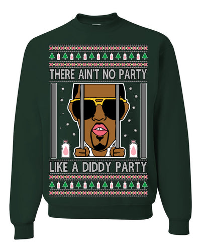 There Ain't No Party Like a Diddy Party Funny Classic Ugly Christmas Sweater Crewneck Sweatshirt