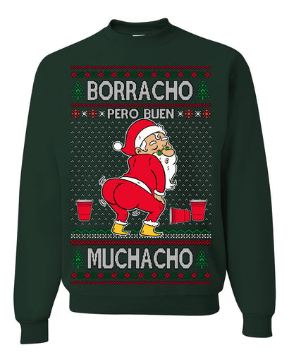 Borracho Pero Buen Muchacho Drunk But a Good Boy Funny Ugly Christmas Sweater Crewneck Sweatshirt
