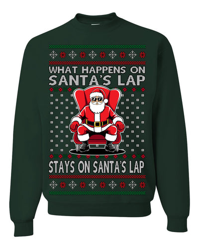 What Happens on Santa's Lap Stays on Santa's Lap, Funny Dirty X Rated Naughty Ugly Christmas Sweater Crewneck Sweatshirt