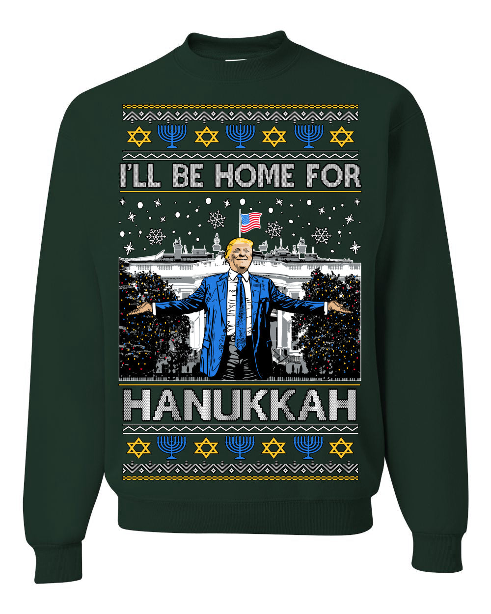 I'll Be Home for Hanukkah, Funny President Donald Trump JD Vance Winter Holiday Chanukah Hannukkah Channukah Ugly Christmas Sweater Crewneck Sweatshirt