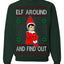 Elf Around and Find Out Funny Gift Toy on a Shelf, Classic Viral Winter Holidays Xmas Meme Ugly Christmas Sweater Crewneck Sweatshirt