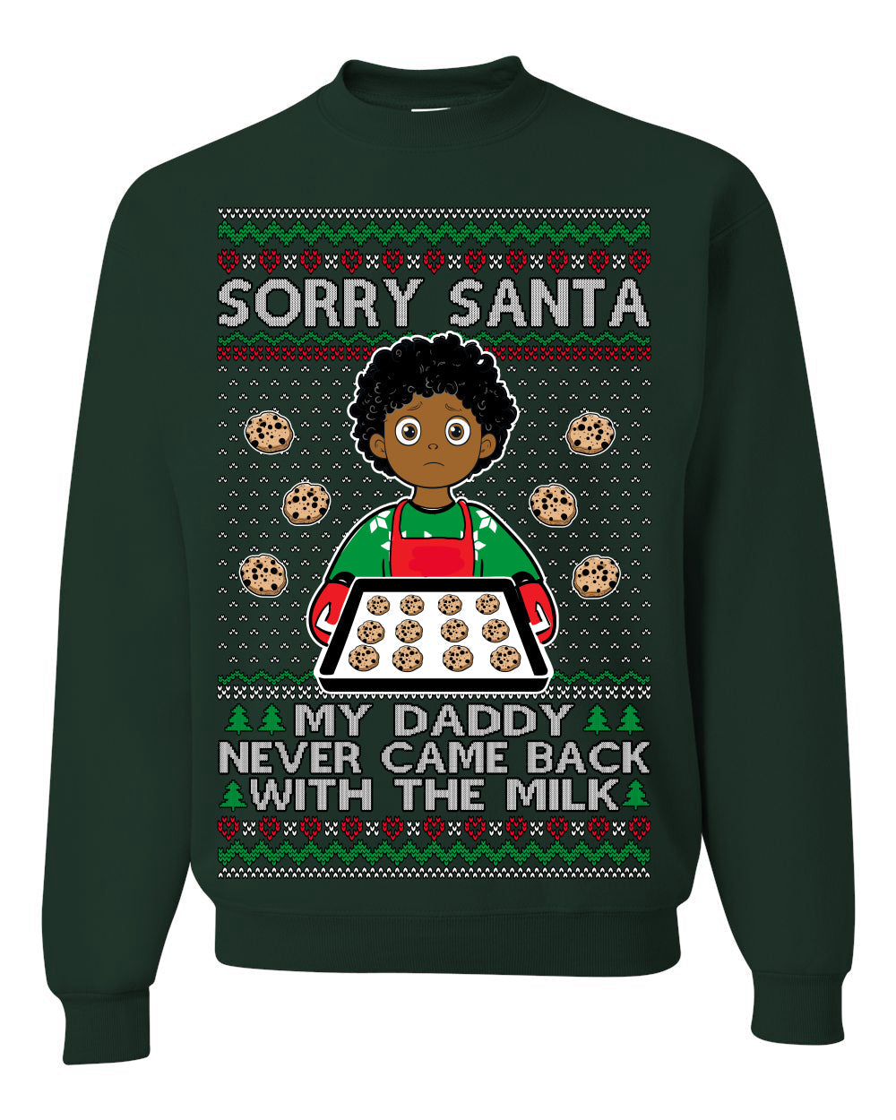 Sorry Santa Dad Never Came Back With Milk, Other Kid, Funny Viral Daddy Left Sad Kid Meme Ugly Christmas Sweater Crewneck Sweatshirt