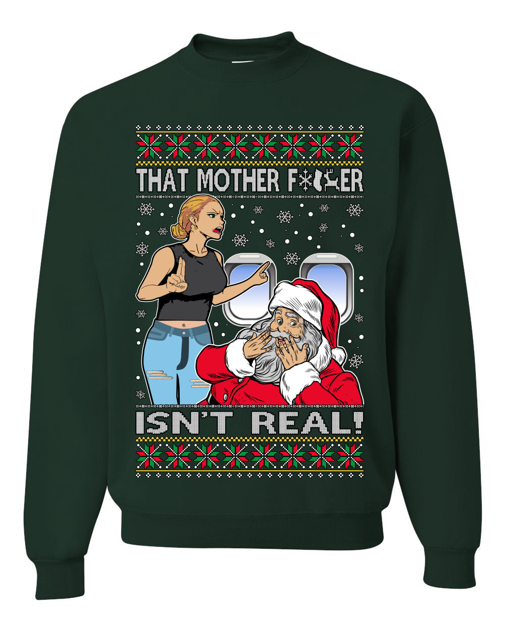 That Santa Mother F Isn't Real CLEAN Ugly Christmas Sweater Unisex Crewneck Sweatshirt