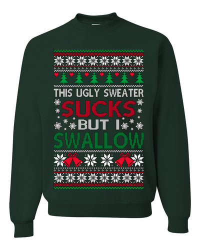 This Ugly Sweater Sucks But I Swallow Ugly Christmas Sweater Unisex Crewneck Sweatshirt