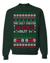 This Ugly Sweater Sucks But I Swallow Ugly Christmas Sweater Unisex Crewneck Sweatshirt
