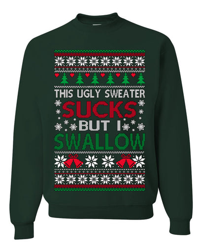 This Ugly Sweater Sucks But I Swallow Ugly Christmas Sweater Unisex Crewneck Sweatshirt