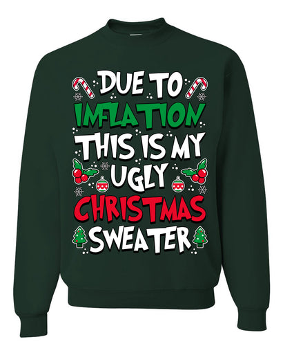 Due To Inflation This Is My Ugly Christmas Sweater Ugly Christmas Sweater Unisex Crewneck Sweatshirt