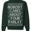 Nobody Cares About Your Parlay Funny Sports Betting Humor Ugly Christmas Sweater