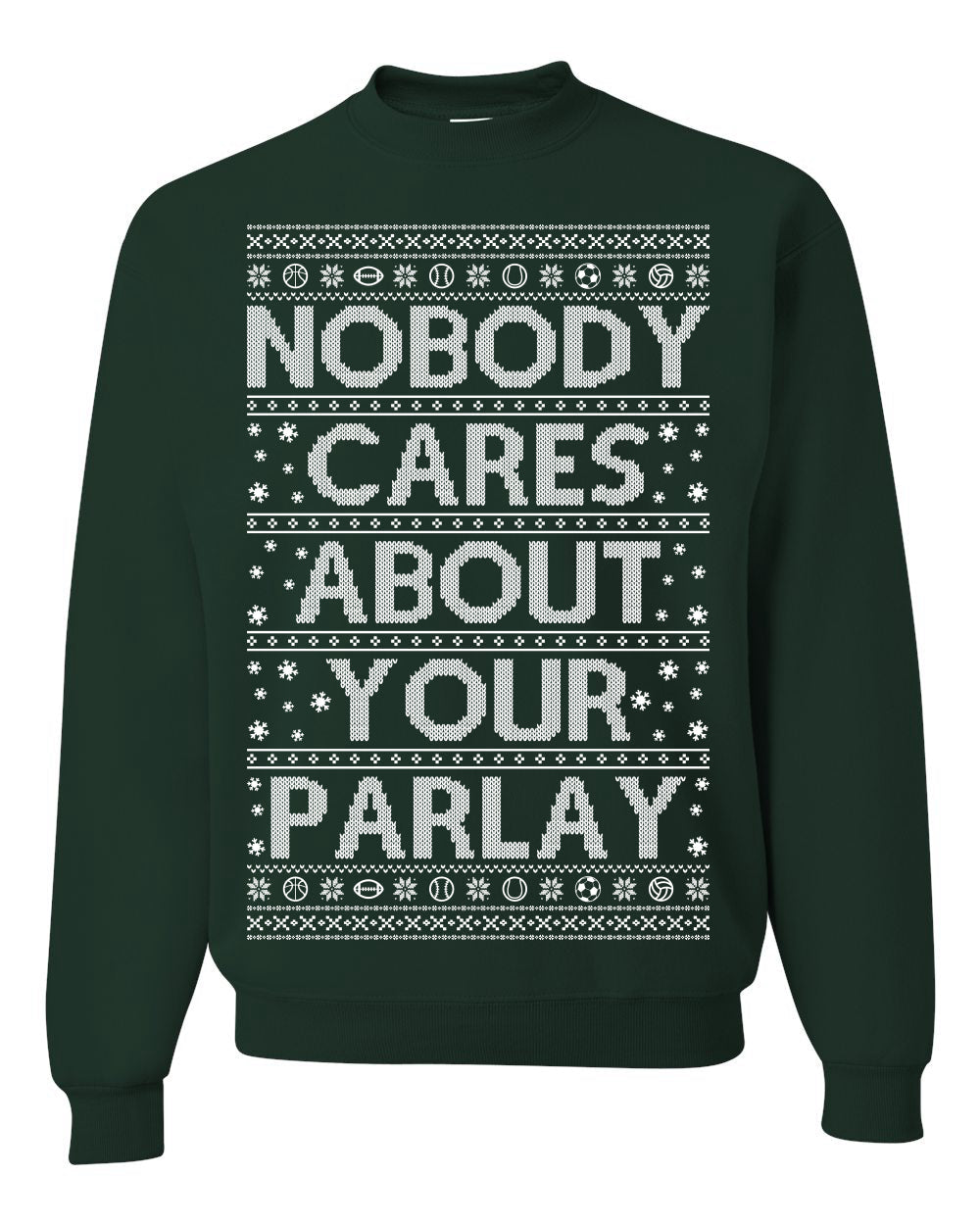 Nobody Cares About Your Parlay Funny Sports Betting Humor Ugly Christmas Sweater