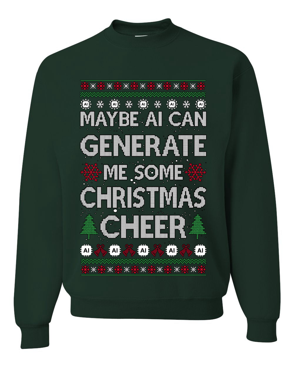 Maybe AI Can Generate Me Some Christmas Cheer, Funy Christmas Unisex Sweater, Ugly Christmas Crewneck Sweatshirts