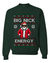 Big Nick Energy, Funny Humor, Ugly Christmas Unisex Sweater, Crewneck Sweatshirts