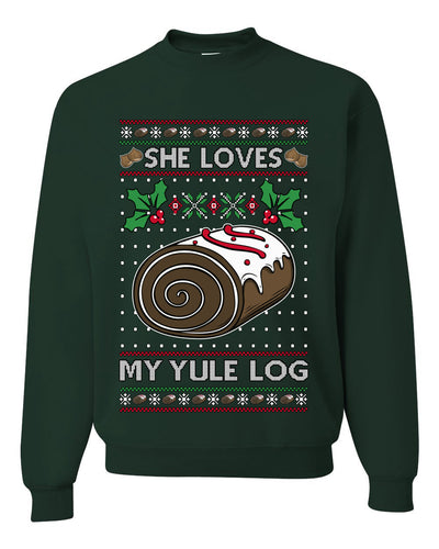 She Loves my Yule Log, Unisex Ugly Christmas Sweater Crewneck Sweatshirts