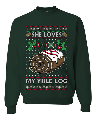 She Loves my Yule Log, Unisex Ugly Christmas Sweater Crewneck Sweatshirts