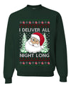 I Deliver All Night Long, Unisex Ugly Christmas Sweater, Crewneck Sweatshirts
