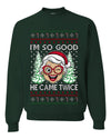 So Good He Came Twice, Unisex Ugly Christmas Sweater, Crewneck Sweatshirts
