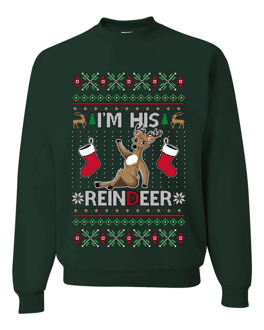I'm His Reindeer, Unisex Ugly Christmas Sweater Crewneck Sweatshirts