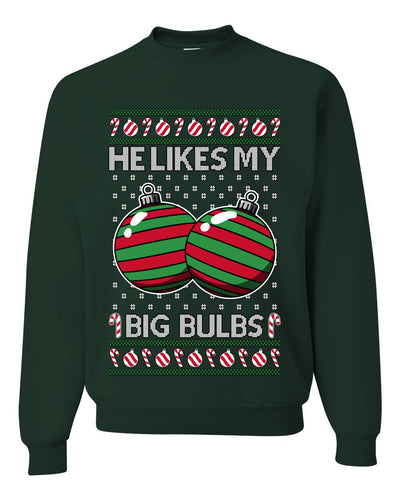 He Likes My Big Bulbs, Unisex Ugly Christmas Sweater, Crewneck Sweatshirts