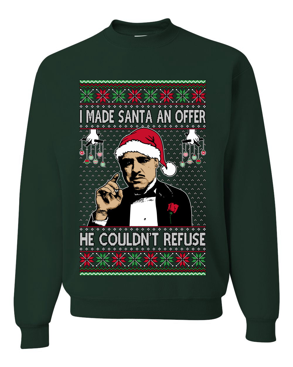 I Made Santa An Offer He Couldn;t Refuse Mafia Don,Unisex Ugly Christmas Sweater, Crewneck Sweatshirts