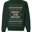 Merry And Bright, Unisex Ugly Christmas Sweater Crewneck Sweatshirts