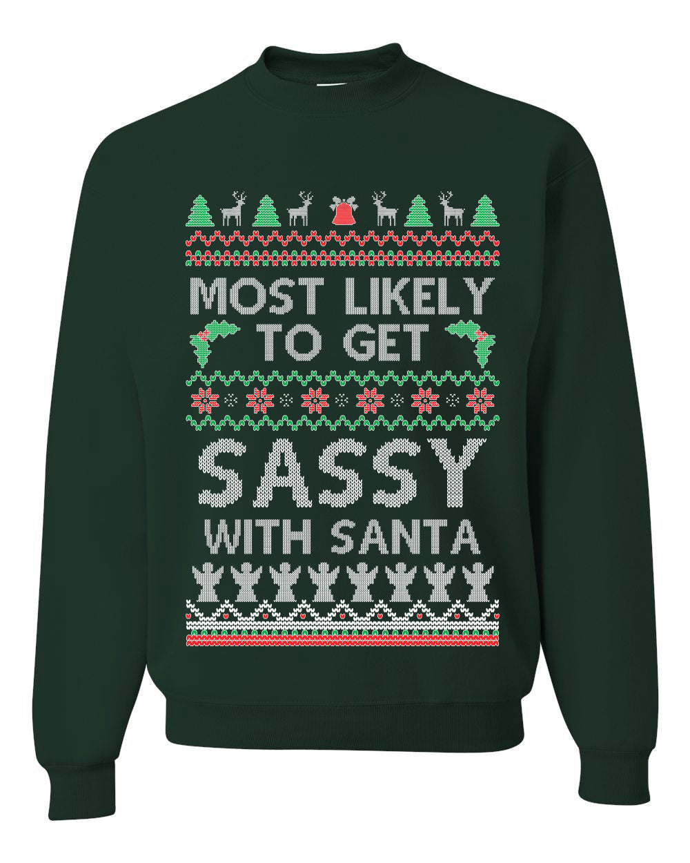 Most Likely To Get Sassy With Santa, Unisex Ugly Christmas Sweater, Crewneck Sweatshirts
