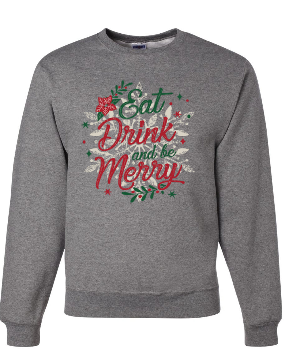 Eat Drink and Be Merry, Christmas Holiday Design Unisex Christmas Sweater, Crewneck Sweatshirts