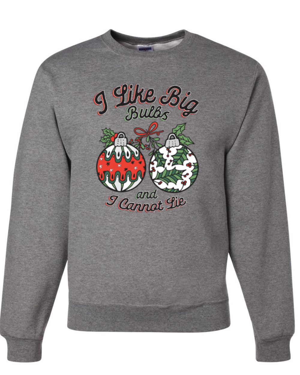 I Like Big Bulbs and I Cannot Lie, Unisex Christmas Sweater, Crewneck Sweatshirts