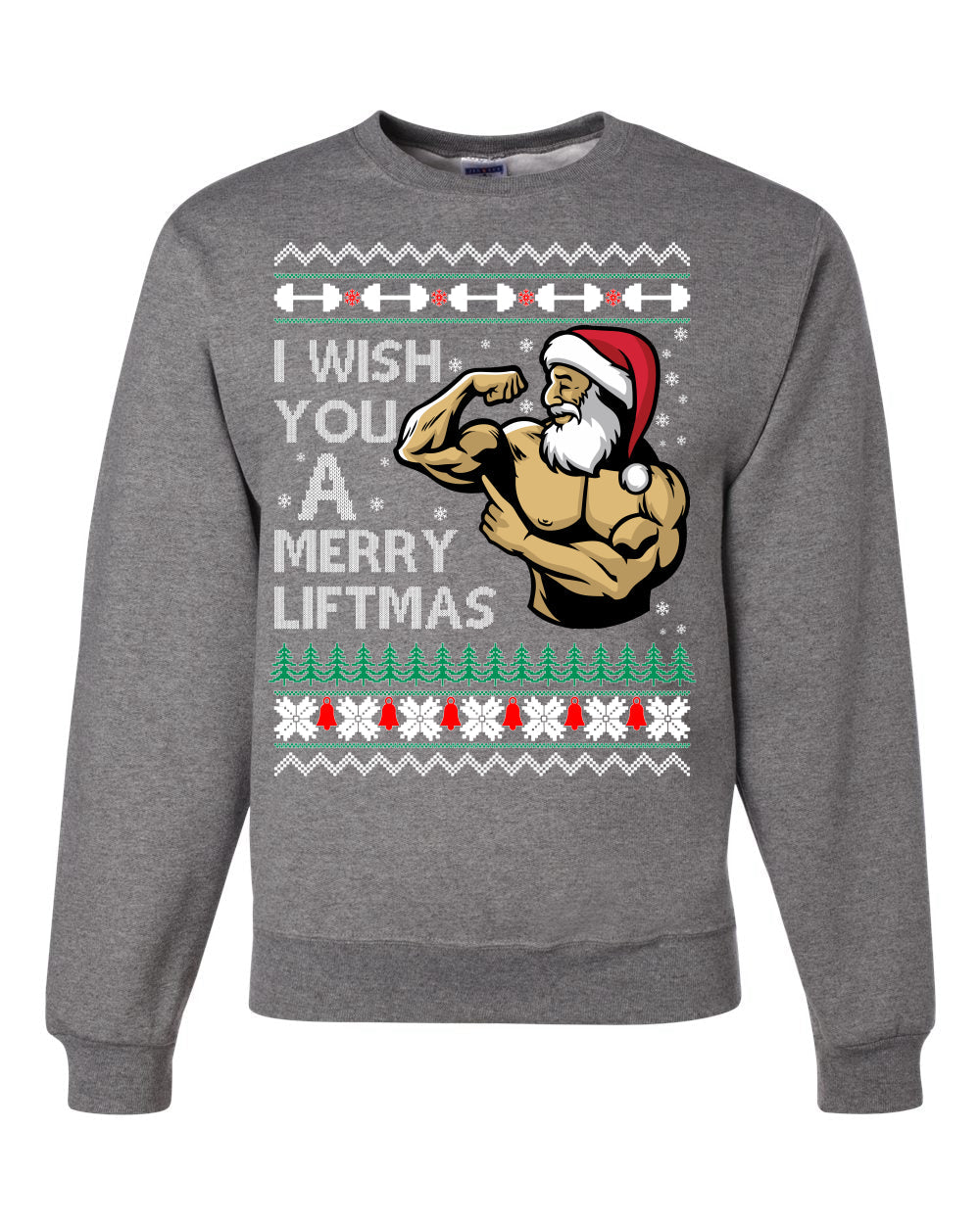 I Wish You a Merry Liftmas Funny Swole Santa Claus Gym Lifting  Ugly Christmas Sweater Unisex Crewneck Sweatshirt