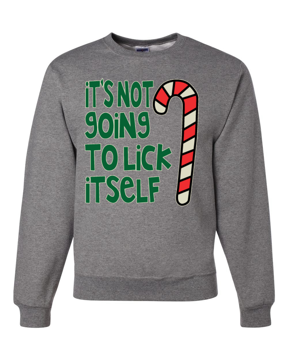 Candy Cane Not Going to Lick Itself Merry Christmas Unisex Crewneck Graphic Sweatshirt