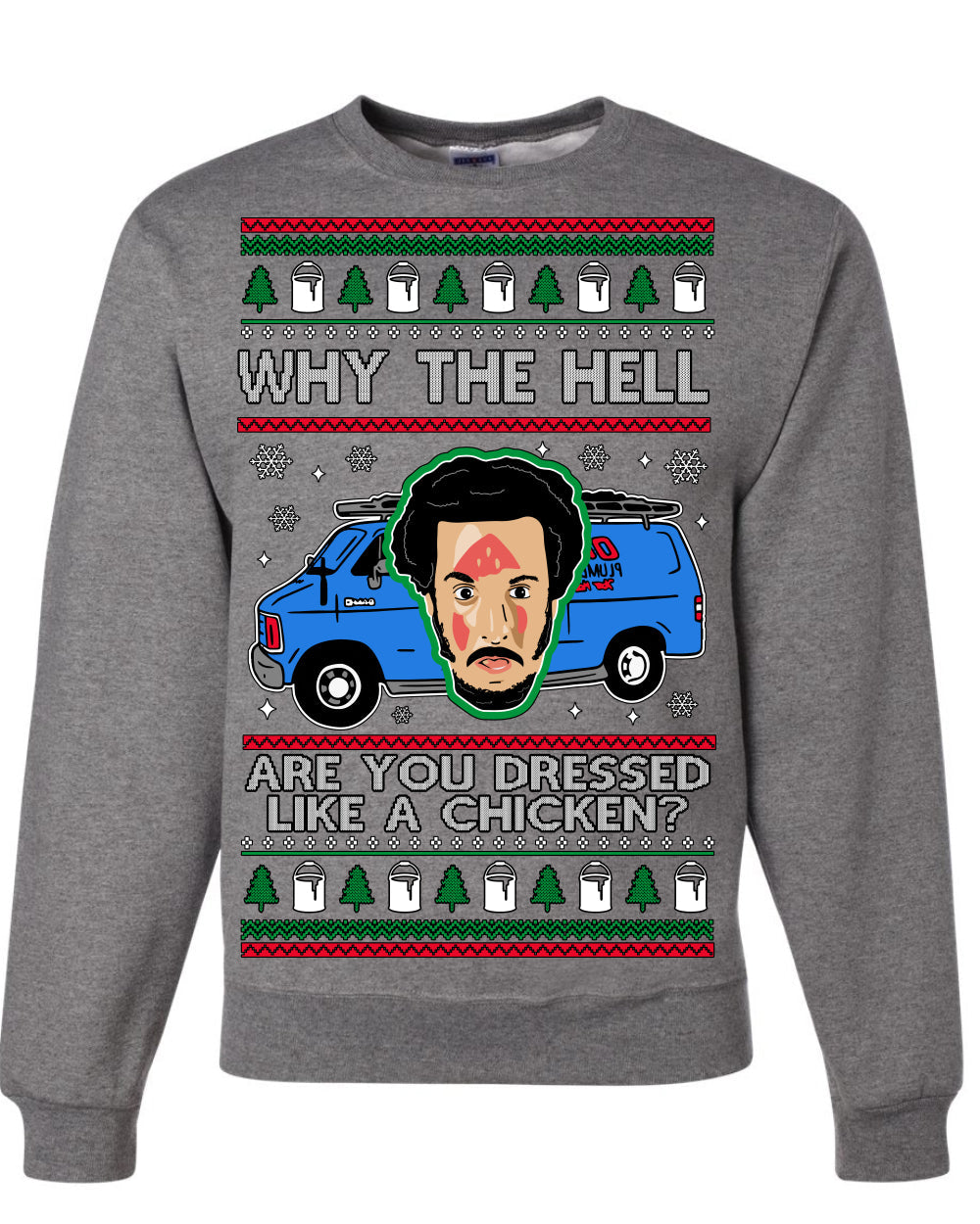Why the Hell are You Dressed Like a Chicken? Funny Movie Ugly Christmas Sweater Crewneck Sweatshirt