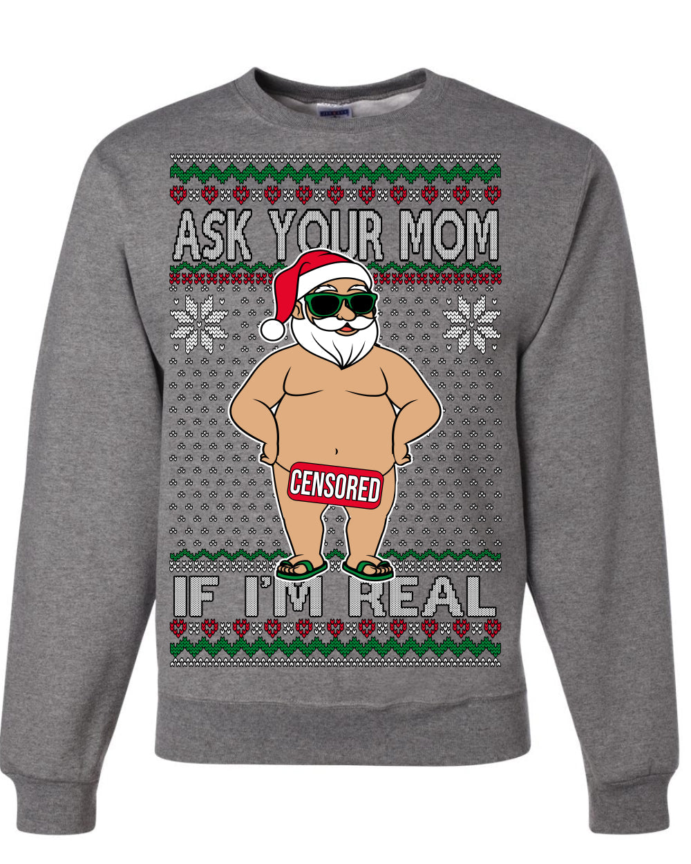 Ask Your Mom If I'm Real Funny Censored Santa Claus Ugly Christmas Sweater Crewneck Sweatshirt