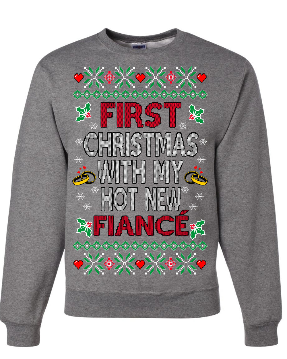First Christmas With My Hot New Fiance Classic Newlywed Ugly Christmas Sweater Crewneck Sweatshirt