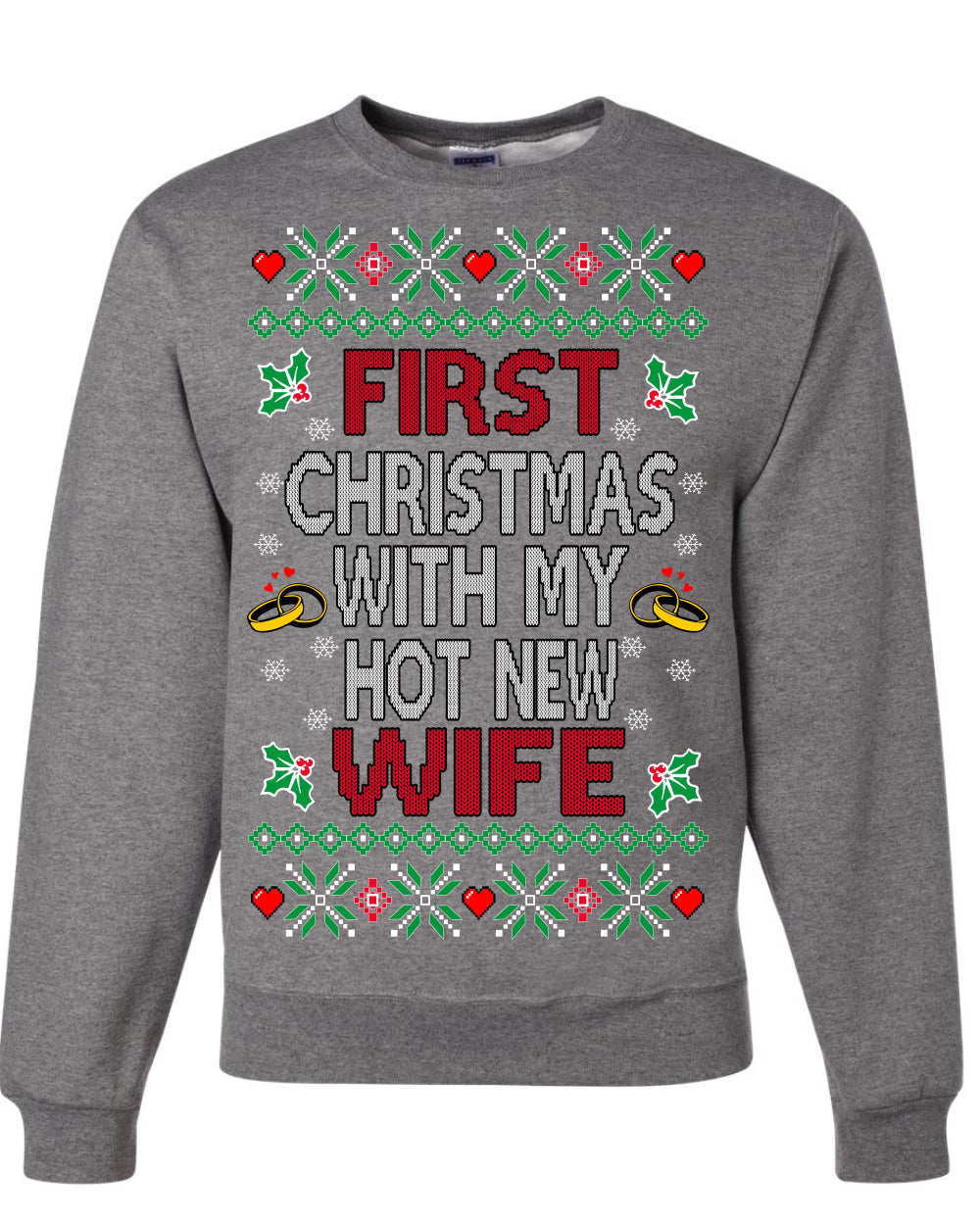 First Christmas With My Hot New Wife Classic Newlywed Ugly Christmas Sweater Crewneck Sweatshirt