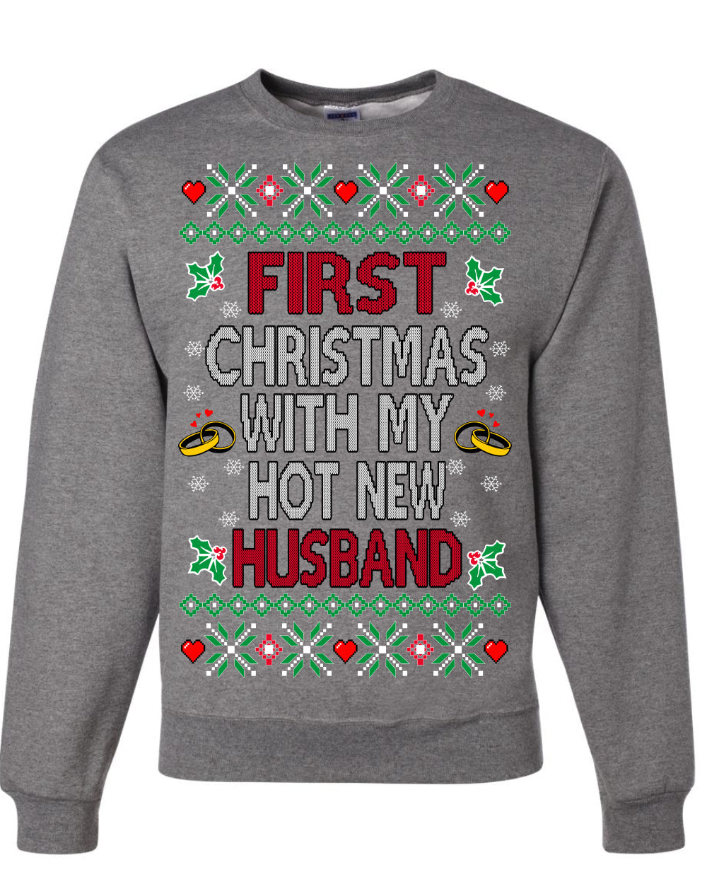 First Christmas With My Hot New Husband Classic Newlywed Ugly Christmas Sweater Crewneck Sweatshirt