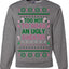 Too Hot to Wear an Ugly Sweater, Funny Xmas Ugly Christmas Sweater Crewneck Sweatshirt