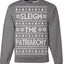 Sleigh the Patriarchy Funny Feminist Middle Class Meme Ugly Christmas Sweater Crewneck Sweatshirt