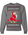 Borracho Pero Buen Muchacho Drunk But a Good Boy Funny Ugly Christmas Sweater Crewneck Sweatshirt