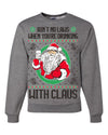 Ain't No Laws When You're Drinking With Claus Unisex Crewneck Sweatshirt