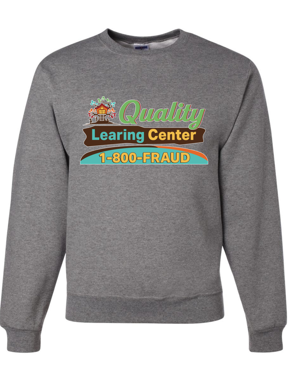 Quality Learing Center 1800-FRAUD Day Care Sweater, Unisex Crewneck Sweatshirts