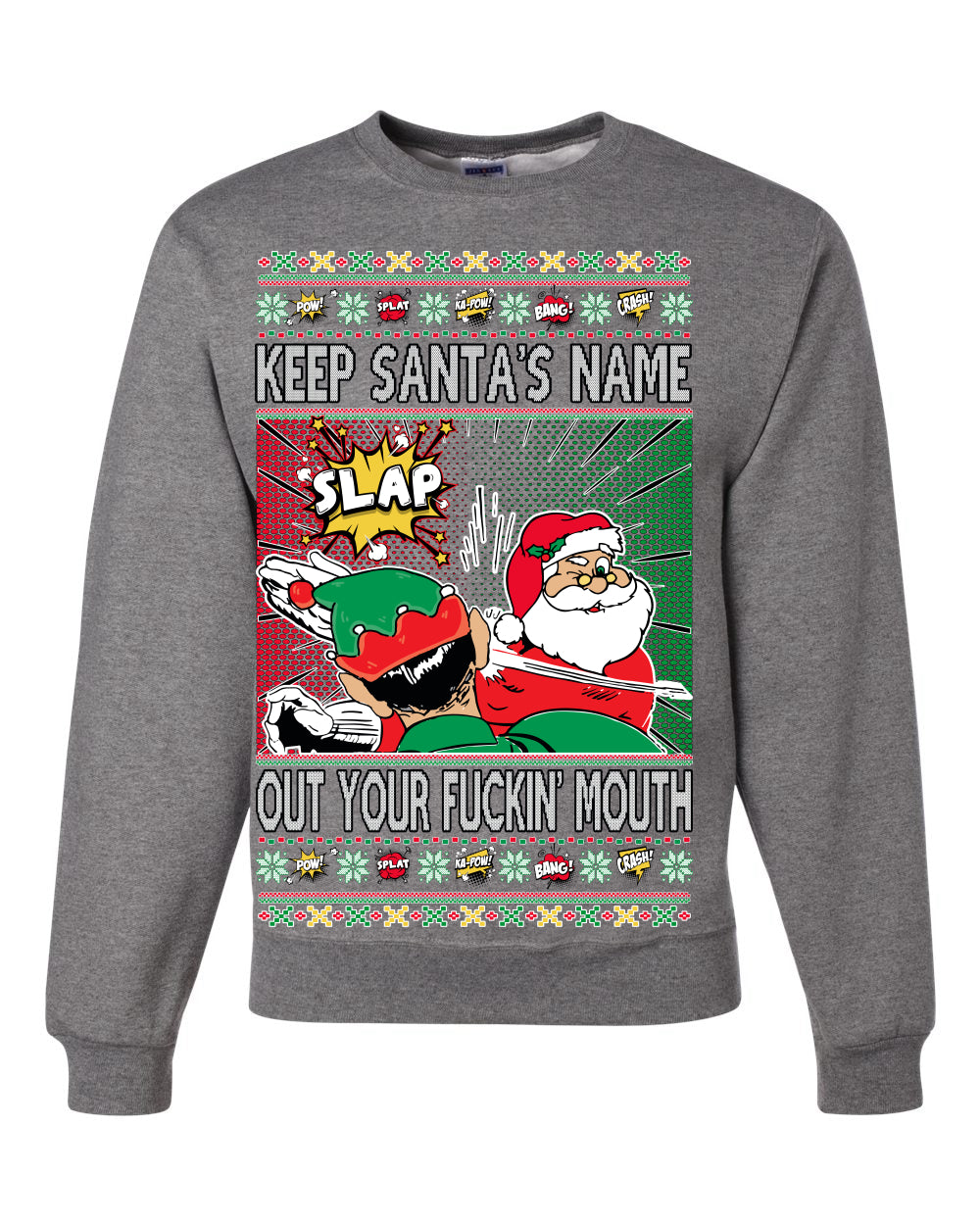 Slap Meme Award Show Parody Keep Santa's Name Out Your Mouth Ugly Christmas Sweater Unisex Crewneck Sweatshirt