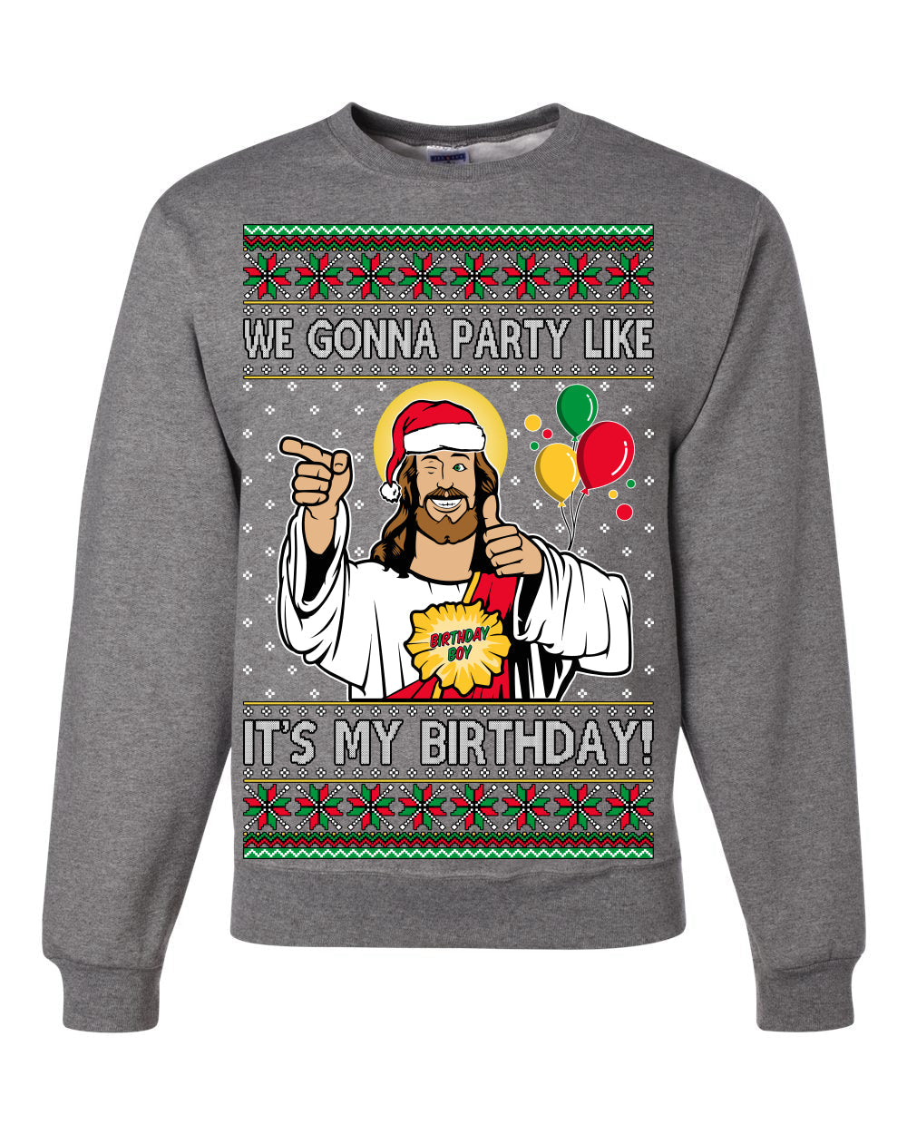 Gonna Party Like It's My Birthday Jesus Ugly Christmas Sweater Unisex Crewneck Sweatshirt