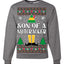 Son Of A Nutcracker Christmas Movie Quote  Ugly Christmas Sweater Unisex Crewneck Sweatshirt