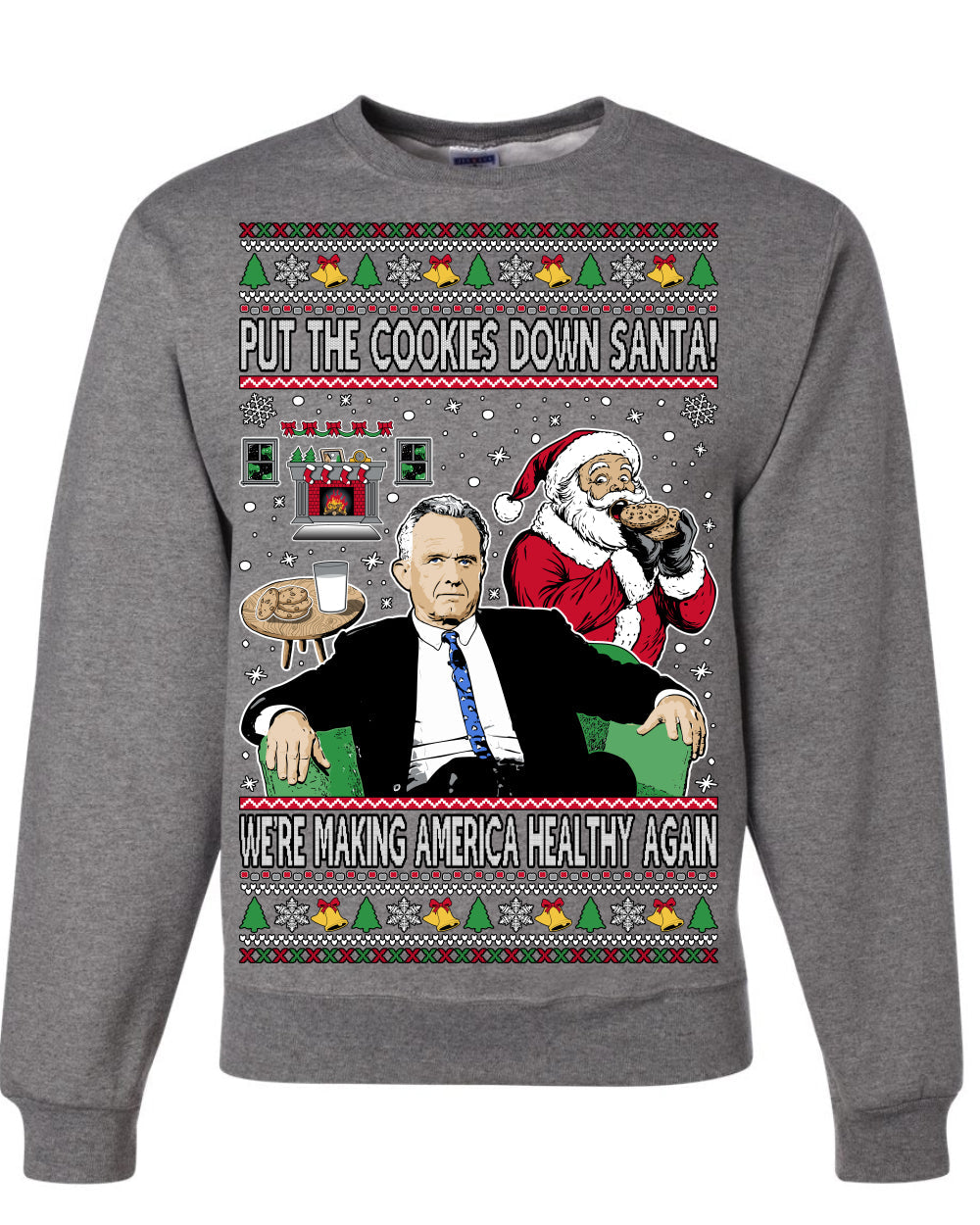 Put the Cookies Down Make America Healthy Again RFK Ugly Christmas Sweater Crewneck Sweatshirt